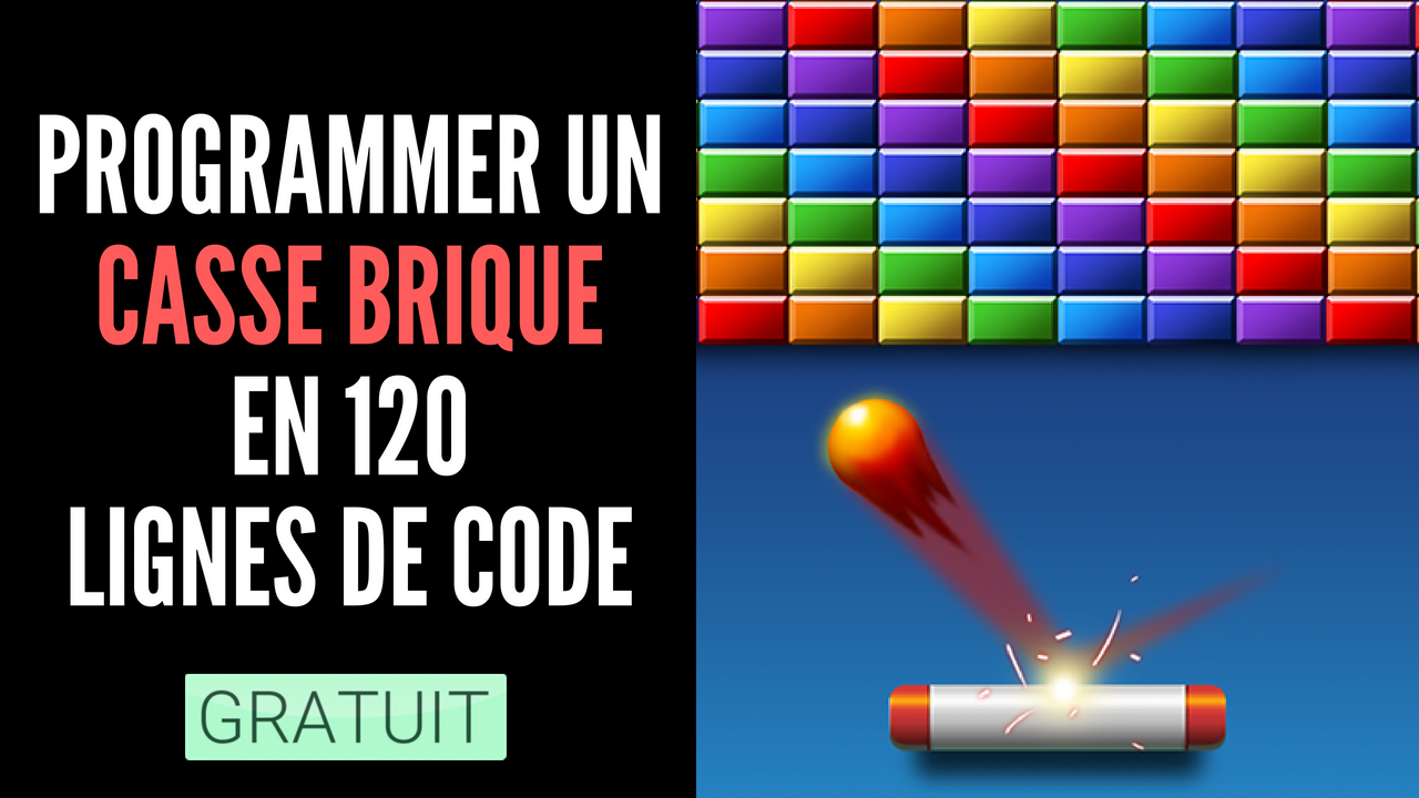 Atelier : Programmez un Casse briques en seulement 120 lignes de code ...