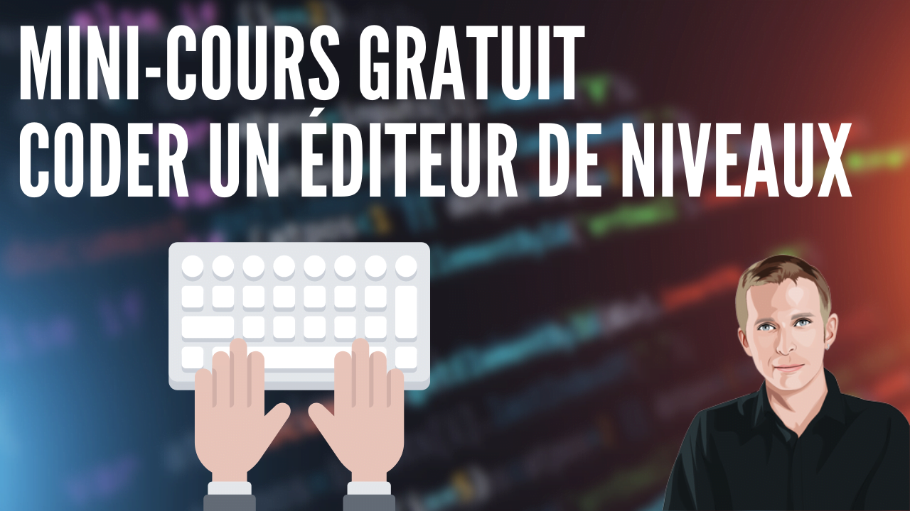Mini-Cours : Comment programmer un éditeur de niveaux – Gamecodeur ...