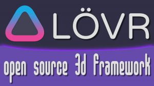 LÖVR: un framework pour programmer des jeux vidéo en 3D