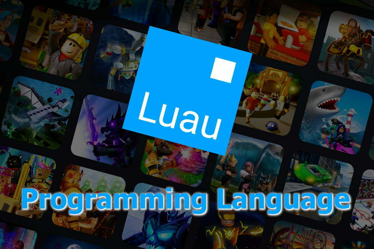 Luau, un langage de programmation open-source dérivé de Lua ...