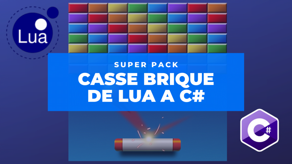 Pack Casse brique Lua C#