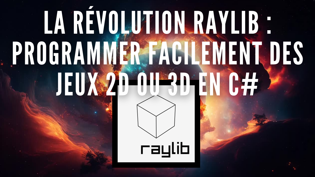 Formation Raylib en C# – Gamecodeur – École de jeux vidéo en ligne